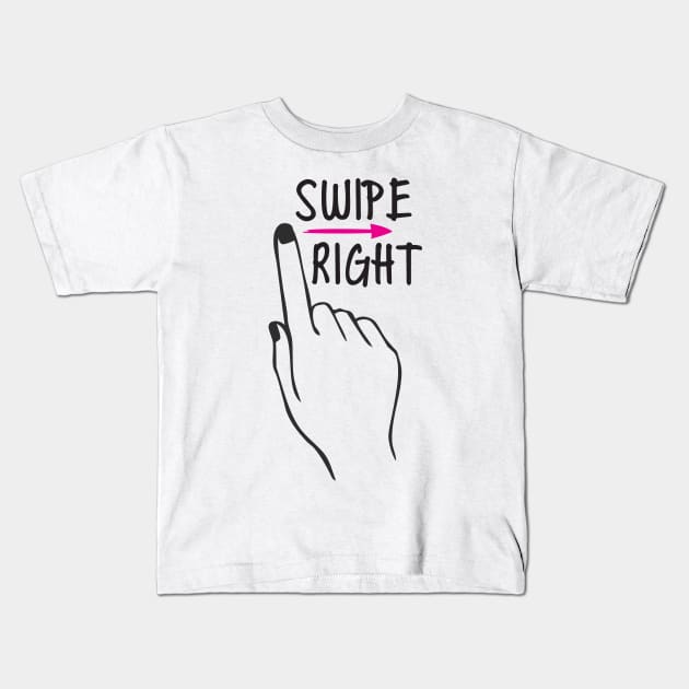 Swipe Right ME! Kids T-Shirt by justSVGs